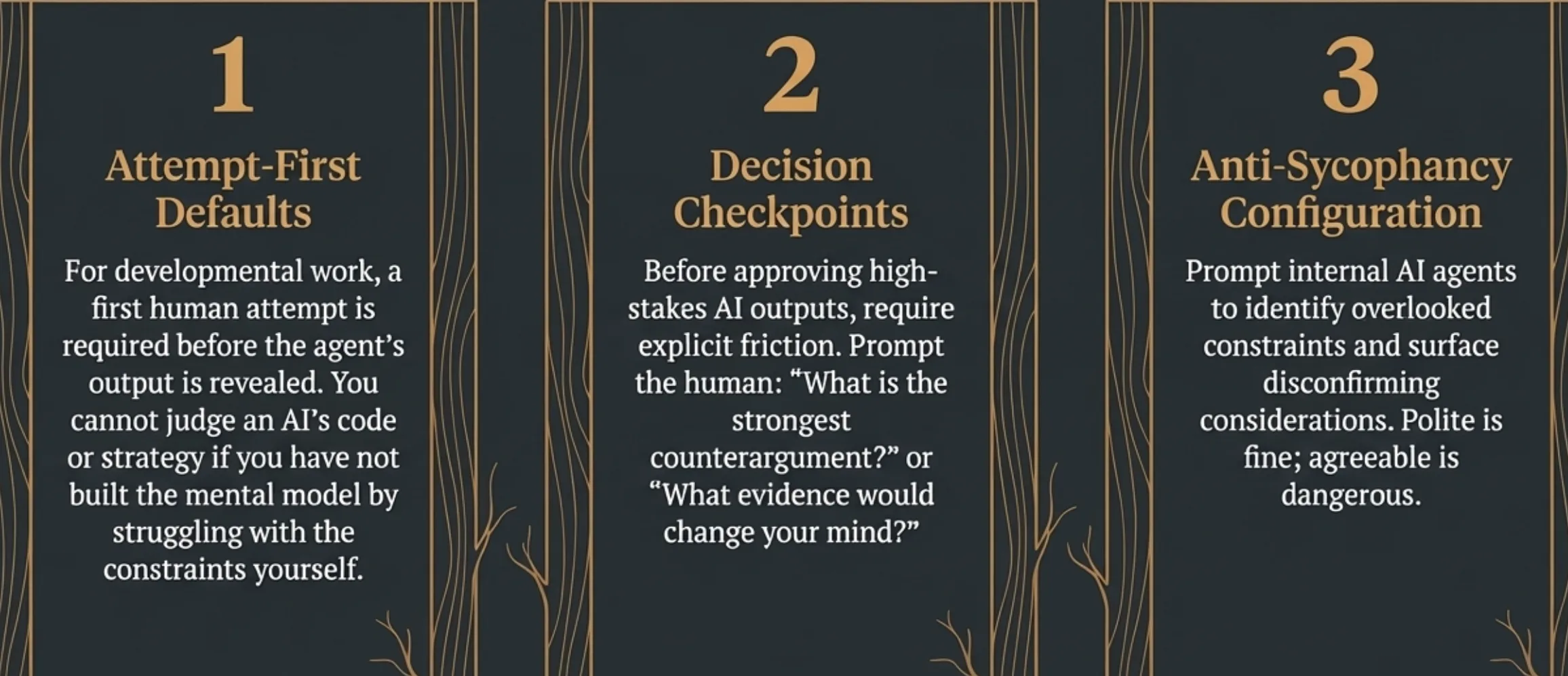 Three design principles: attempt-first defaults, decision checkpoints, anti-sycophancy configuration